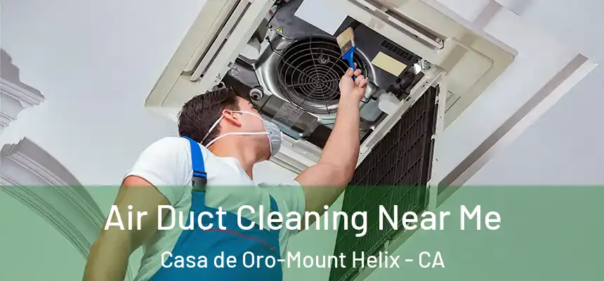  Air Duct Cleaning Near Me Casa de Oro-Mount Helix - CA