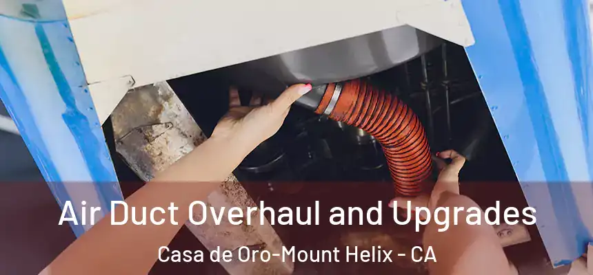  Air Duct Overhaul and Upgrades Casa de Oro-Mount Helix - CA