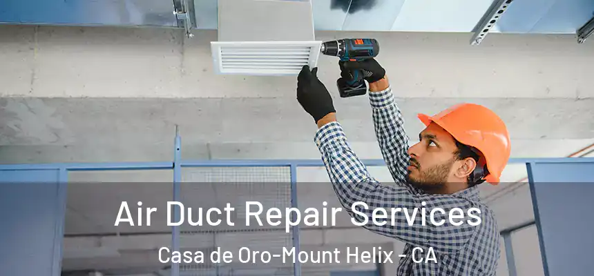  Air Duct Repair Services Casa de Oro-Mount Helix - CA