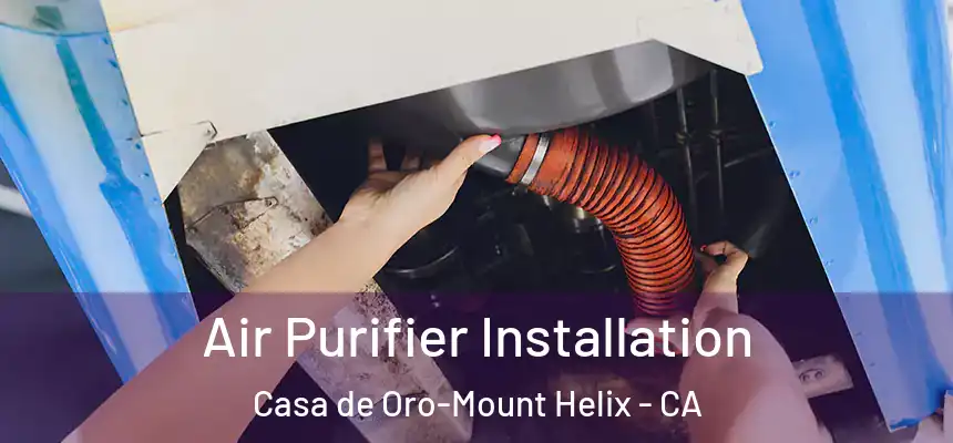  Air Purifier Installation Casa de Oro-Mount Helix - CA