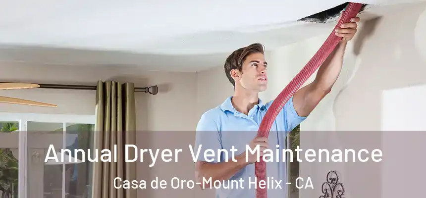  Annual Dryer Vent Maintenance Casa de Oro-Mount Helix - CA