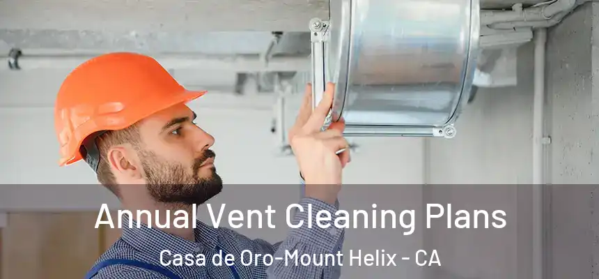  Annual Vent Cleaning Plans Casa de Oro-Mount Helix - CA