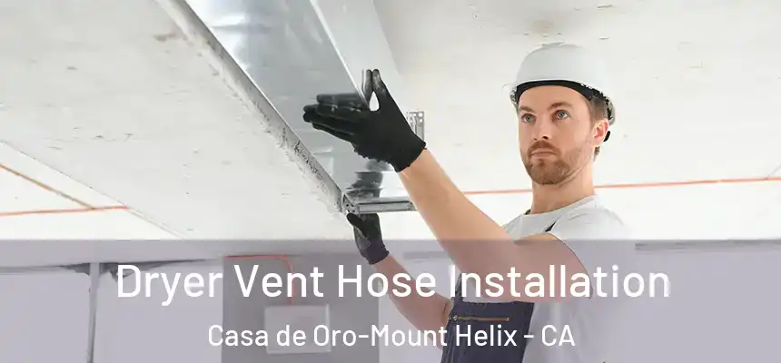  Dryer Vent Hose Installation Casa de Oro-Mount Helix - CA