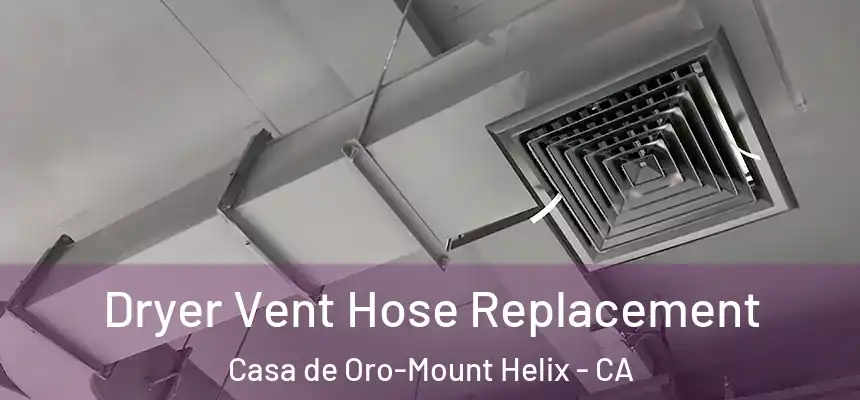  Dryer Vent Hose Replacement Casa de Oro-Mount Helix - CA