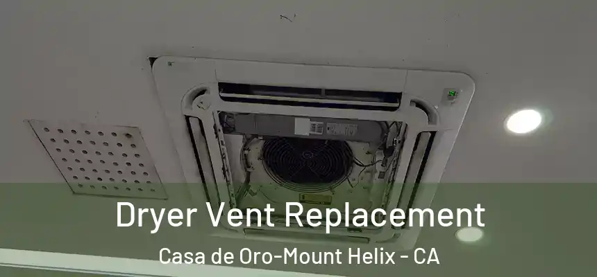  Dryer Vent Replacement Casa de Oro-Mount Helix - CA