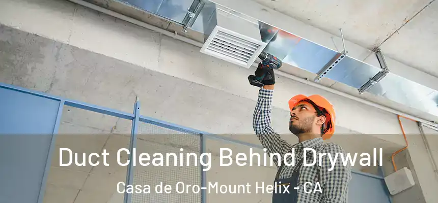  Duct Cleaning Behind Drywall Casa de Oro-Mount Helix - CA