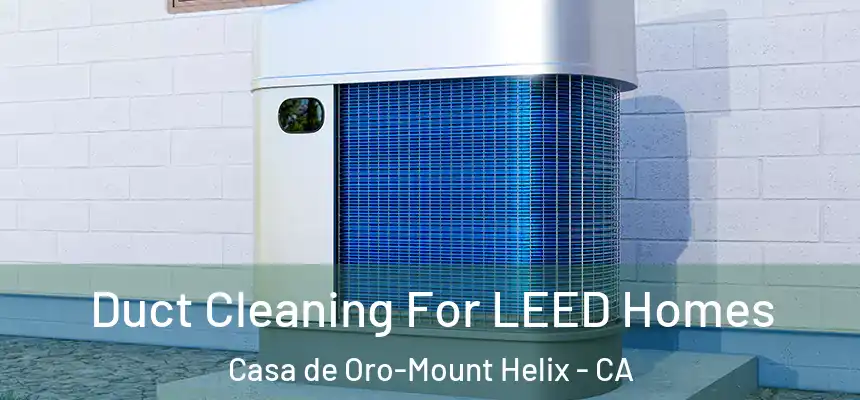  Duct Cleaning For LEED Homes Casa de Oro-Mount Helix - CA