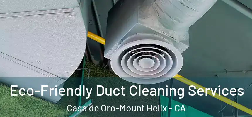  Eco-Friendly Duct Cleaning Services Casa de Oro-Mount Helix - CA