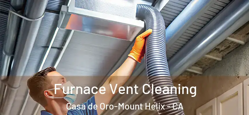  Furnace Vent Cleaning Casa de Oro-Mount Helix - CA