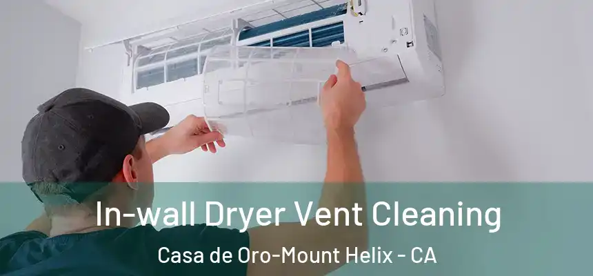  In-wall Dryer Vent Cleaning Casa de Oro-Mount Helix - CA