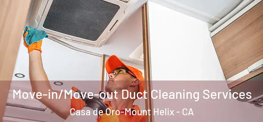 Move-in/Move-out Duct Cleaning Services Casa de Oro-Mount Helix - CA