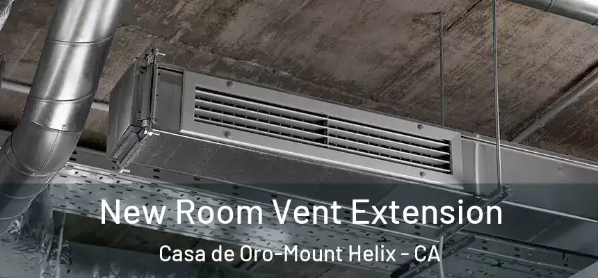  New Room Vent Extension Casa de Oro-Mount Helix - CA