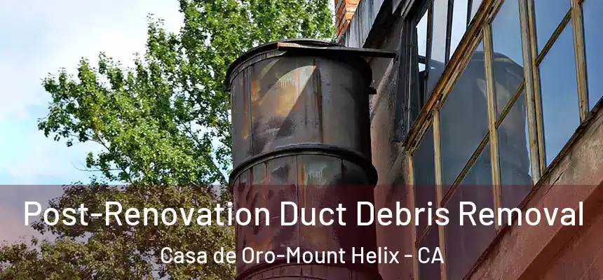  Post-Renovation Duct Debris Removal Casa de Oro-Mount Helix - CA