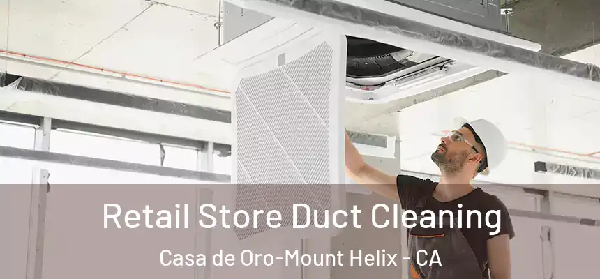  Retail Store Duct Cleaning Casa de Oro-Mount Helix - CA
